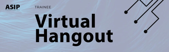 Trainee Virtual Hangout